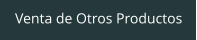 Venta de Otros Productos